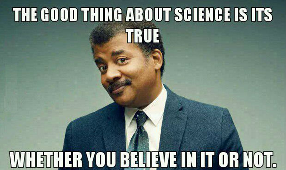Labā lieta zinātnē ir tā, ka tā ir patiesa, tici tam vai nē. /Neil deGrasse Tyson/